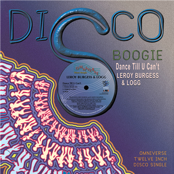 Leroy Burgess & LOGG - Dance Till U Cant - Omniverse Records