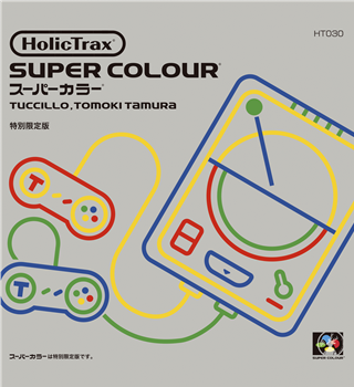 Tuccillo & Tomoki Tamura - Super Colour EP - HOLIC TRAX