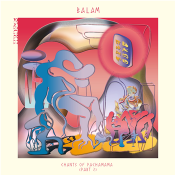 BALAM - CHANTS OF PACHAMAMA PART 2 EP - Hard Fist BALAM - CHANTS OF PACHAMAMA PART 2 EP - Hard Fist