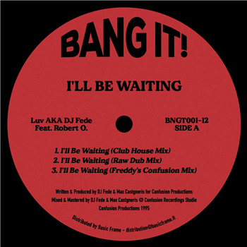 Luv AKA Dj Fede ft. Robert O.  - Ill Be Waiting - Bang It!