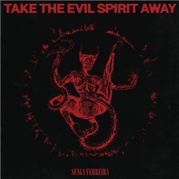 SENGA FERREIRA - TAKE THE EVIL SPIRIT AWAY - Trading Places Records