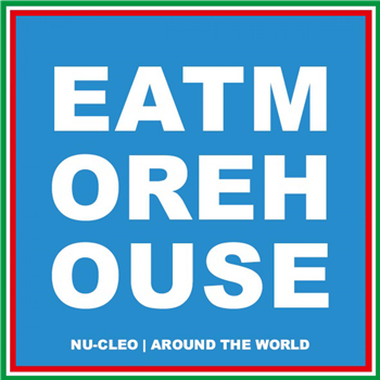Nu-Cleo - Around The World - Eat More House