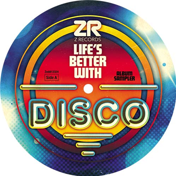 Various Artists - Life’s Better With Disco Album Sampler - Z RECORDS