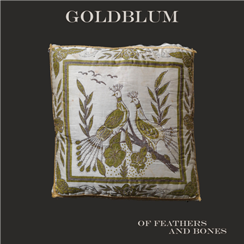 GOLDBLUM - OF FEATHERS AND BONES - (k-raa-k)³