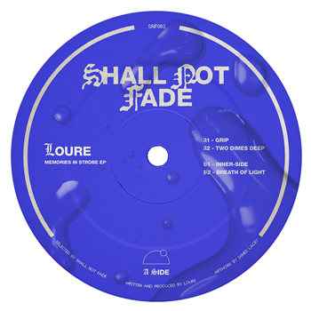 Loure - Memories In Strobe EP - Shall Not Fade