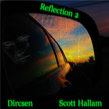 Dircsen / Scott Hallam - Reflection 002 (Dark Green & Black Marbled vinyl with insert) - Reflections Of Yesterday