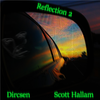 Dircsen / Scott Hallam - Reflection 002 (Dark Green & Black Marbled vinyl with insert) - Reflections Of Yesterday Dircsen / Scott Hallam - Reflection 002 (Dark Green & Black Marbled vinyl with insert) - Reflections Of Yesterday