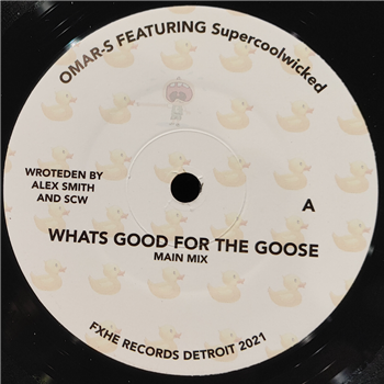 Omar S ft Supercoolwicked - What Good for the Goose - FXHE Records