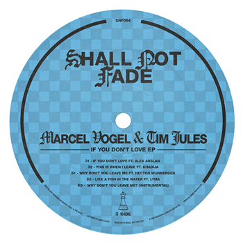 Marcel Vogel & Tim Jules - If You Dont Love - Shall Not Fade