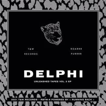 Delphi - Unleashed Tapes Vol. 3 - T&w Records Delphi - Unleashed Tapes Vol. 3 - T&w Records