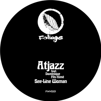 ATJAZZ ft. DOMINIQUE FILS-AIMÉ - SEE-LINE WOMAN - FOLIAGE RECORDS ATJAZZ ft. DOMINIQUE FILS-AIMÉ - SEE-LINE WOMAN - FOLIAGE RECORDS