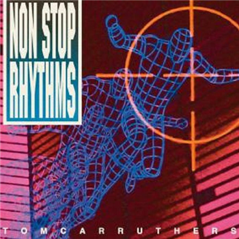 TOM CARRUTHERS - NON STOP RHYTHMS - L.I.E.S.