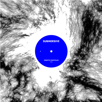 Various Artists - Osmotic Particles - Submersive Records