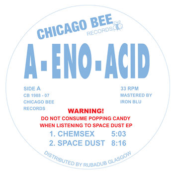 A-Eno-Acid - Warning ! Do Not Consume Popping Candy whilst listing  to Space Dust EP - Chicago Bee Records