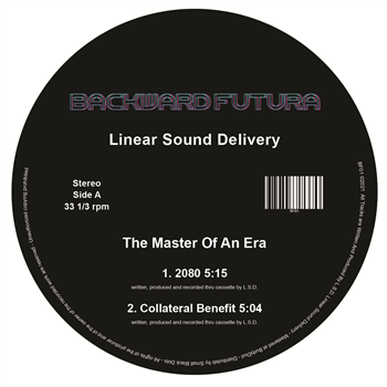Linear Sound Delivery - The Master Of An Era - Backward Futura Linear Sound Delivery - The Master Of An Era - Backward Futura
