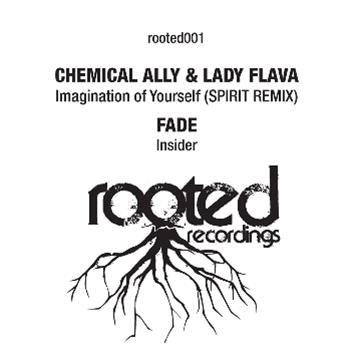 Chemical Ally & Lady Flava / Fade - Rooted Recordings