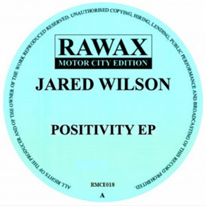 Jared Wilson - Positivity EP - Rawax Motor City Edition
