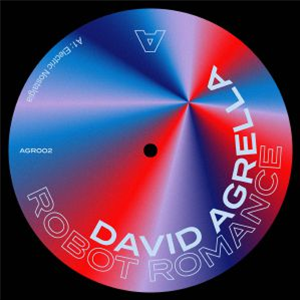 David AGRELLA - Robot Romance - Agrellomatica David AGRELLA - Robot Romance - Agrellomatica