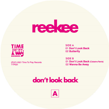 REEKEE - DONT LOOK BACK EP - Time To Play Records