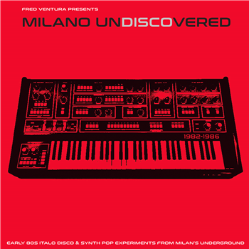 VARIOUS ARTISTS - MILANO UNDISCOVERED - EARLY 80S ITALO & SYNTH-POP EXPERIMENTS - Spittle