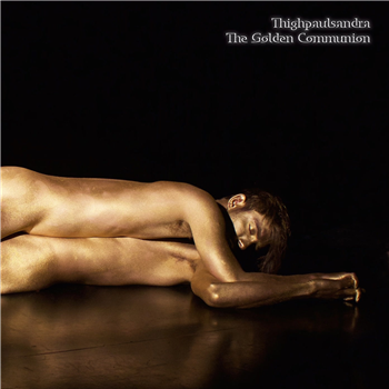Thighpaulsandra - The Golden Communion - Editions Mego