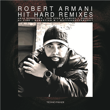 ROBERT ARMANI - HIT HARD REMIXES - TECHNO PARADE VINYL