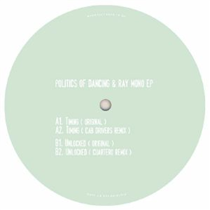 POLITICS OF DANCING/RAY MONO - Timing EP (incl Cab Drivers & Cuartero remixes) - Politics Of Dancing POLITICS OF DANCING/RAY MONO - Timing EP (incl Cab Drivers & Cuartero remixes) - Politics Of Dancing