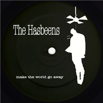 The Hasbeens - Make The World Go Away - Clone West Coast Series