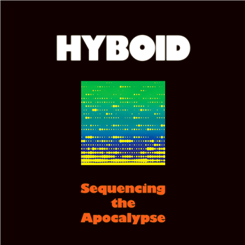 HYBOID - SEQUENCING THE APOCALYPSE - Astro Chicken