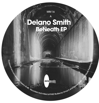 Delano Smith - Beneath Ep - Mixmode Recordings