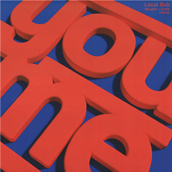 Local Dub - Naughty Locals - You&Me Records Local Dub - Naughty Locals - You&Me Records