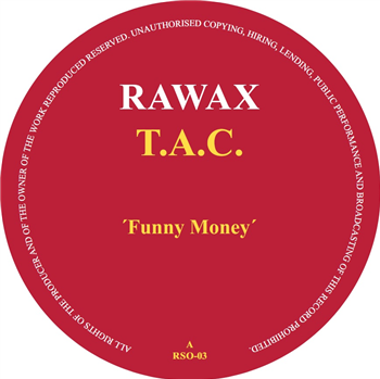 T.A.C. - Funny Money - Rawax