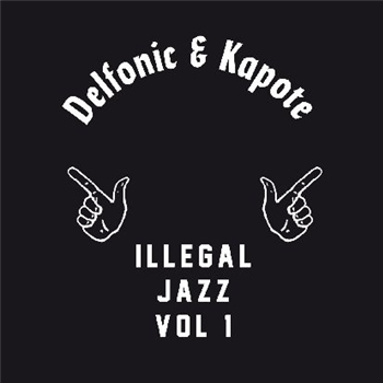 Delfonic & Kapote - Illegal Jazz Vol. 1 - Illegal Jazz Recordings Delfonic & Kapote - Illegal Jazz Vol. 1 - Illegal Jazz Recordings