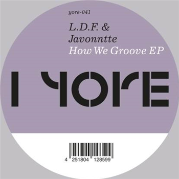 L.d.f. & Javonntte - How We Groove EP - Yore