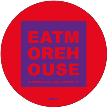 Platzdasch & Dix - Facet EP - Eat More House
