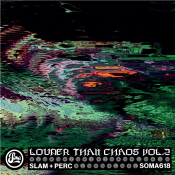 Slam & Perc - Louder Than Chaos Vol. 2 - Soma Quality Recordings