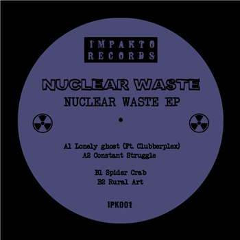 Nuclear Waste - Nuclear Waste EP - Impakto Records
