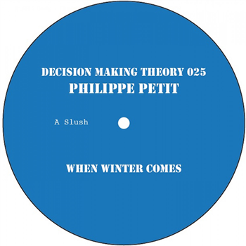 Philippe Petit - When Winter Comes E.P. - Decision Making Theory Philippe Petit - When Winter Comes E.P. - Decision Making Theory