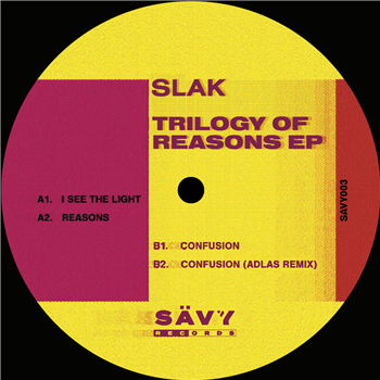Slak - Trilogy Of Reasons EP - Savy Slak - Trilogy Of Reasons EP - Savy