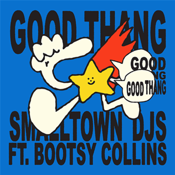 Smalltown DJ’s Ft Bootsy Collins  - Good Thang - Fools Gold Records