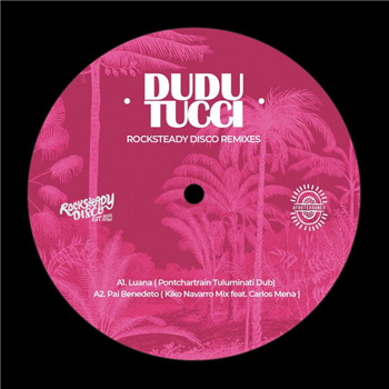 Dudu Tucci - Rocksteady Disco Remixes - Rocksteady Disco