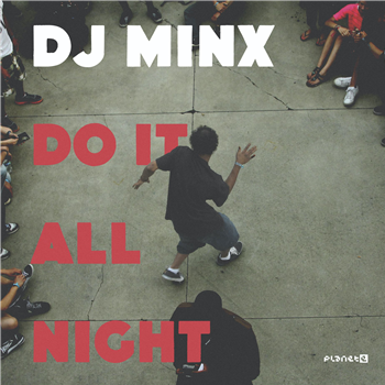 DJ Minx - Do It All Night (w/ Honey Dijon Remix) - Planet E