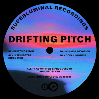 Autoerosynth - Drifting Pitch EP - Superluminal Recordings Autoerosynth - Drifting Pitch EP - Superluminal Recordings