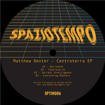 Matthew Dexter - Centroterra EP - Spaziotempo