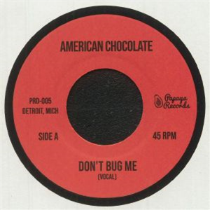 AMERICAN CHOCOLATE - Dont Bug Me - Papaya Detroit