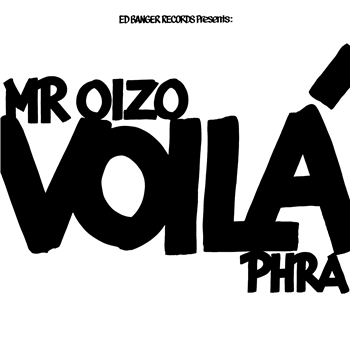 MR OIZO - VOILA - Ed Banger Records / Because Music