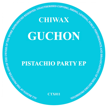 Guchon - Pistachio Party EP - Chiwax Guchon - Pistachio Party EP - Chiwax