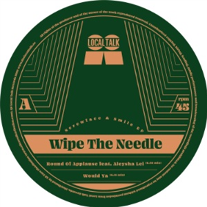 WIPE THE NEEDLE - SCREWFACE & SMILE EP - LOCAL TALK