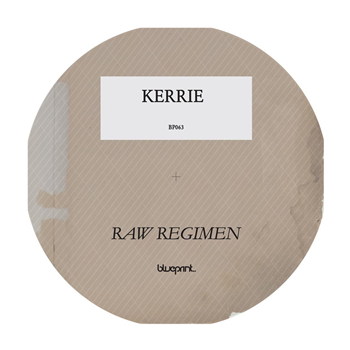 KERRIE - RAW REGIMEN EP - Blueprint