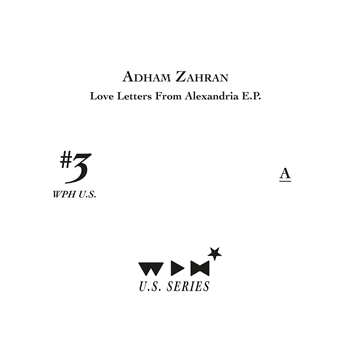 ADHAM ZAHRAN - LOVE LETTERS FROM ALEXANDRIA E.P. - We Play House Recordings